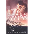 Peaks of Color: A Small Town Forced Proximity Romance