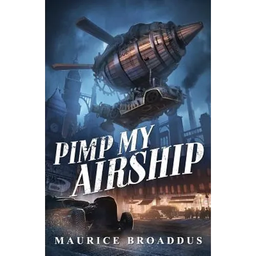 Pimp My Airship: A Naptown by Airship Novel
