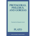 Protagoras, Philebus, and Gorgias