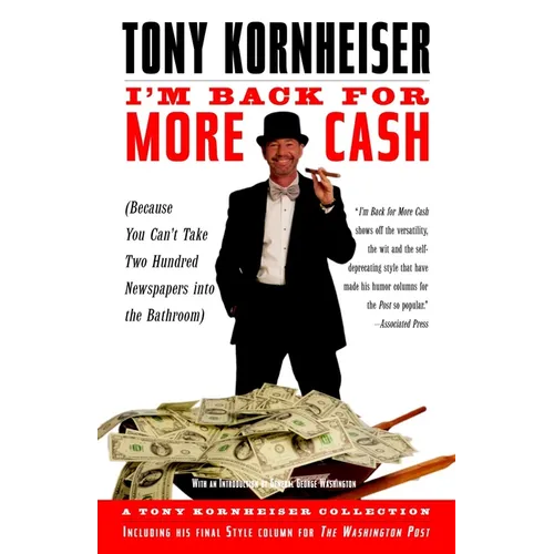 I'm Back for More Cash: Because You Can't Take Two Hundred Newspapers Into the Bathroom