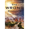 The Wrong Choices: A John Mariner Mystery