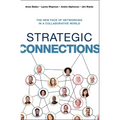 Strategic Connections: The New Face of Networking in a Collaborative World