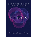 Telos: The Hope of Heaven Today