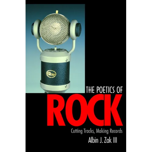 The Poetics of Rock: Cutting Tracks, Making Records