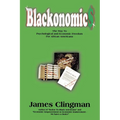 Blackonomics: The Way to Psychological and Economic Freedom for African Americans