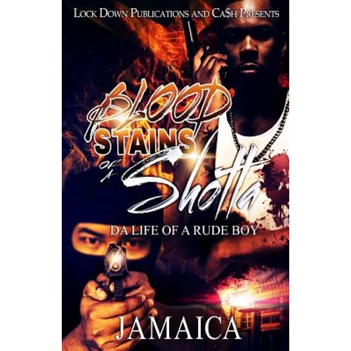 Blood Stains of a Shotta: Da Life of a Rude Boy
