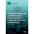 Innovative Materials and Methods for the Removal of Pollutants from the Environment