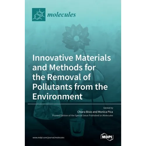 Innovative Materials and Methods for the Removal of Pollutants from the Environment