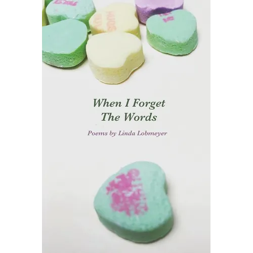 When I Forget The Words: Poems