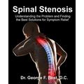 Spinal Stenosis: Understanding the Problem and Finding the Best Solutions for Symptom Relief
