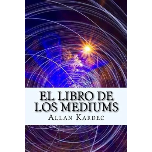 El Libro de Los Mediums (Spanish) Edition