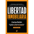 Libertad Inmobiliaria: Consigue la libertad financiera con la inversión inmobiliaria