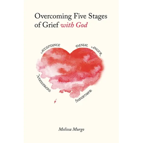 Overcoming Five Stages of Grief with God