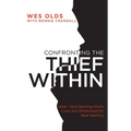 Confronting the Thief Within: How I Quit Earning God's Love and Embraced My Real Identity