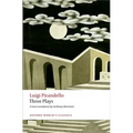 Three Plays: Six Characters in Search of an Author, Henry IV, the Mountain Giants