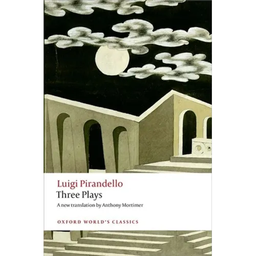 Three Plays: Six Characters in Search of an Author, Henry IV, the Mountain Giants