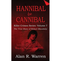 Hannibal the Cannibal; The True Story of Robert Maudsley