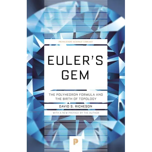 Euler's Gem: The Polyhedron Formula and the Birth of Topology
