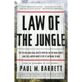 Law of the Jungle: The $19 Billion Legal Battle Over Oil in the Rain Forest and the Lawyer Who'd Stop at Nothing to Win