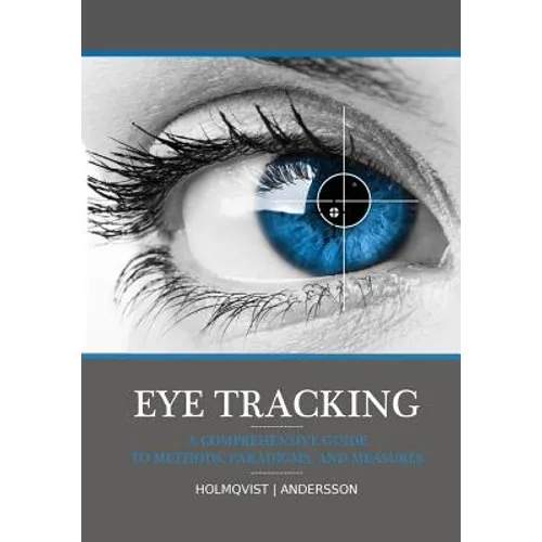 Eye tracking: A comprehensive guide to methods, paradigms, and measures