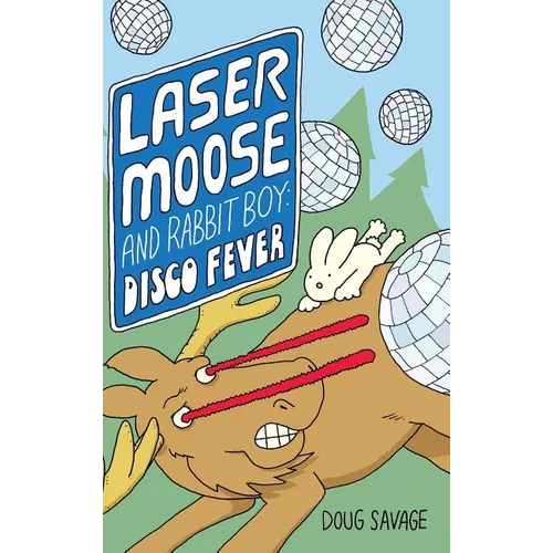 Laser Moose and Rabbit Boy: Disco Fever