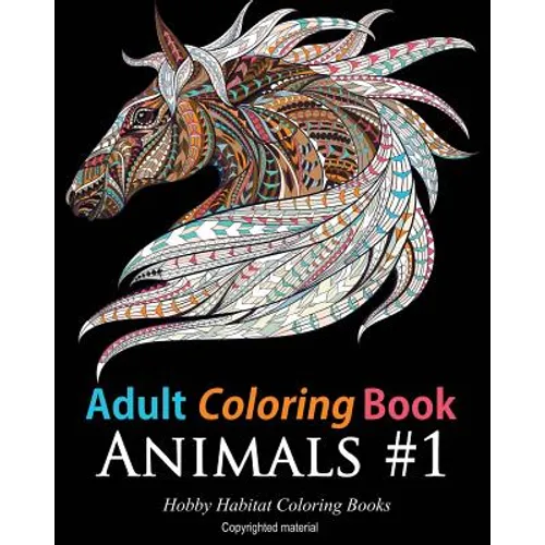 Adult Coloring Books: Animals: 45 Stress Relieving Animal Coloring Designs
