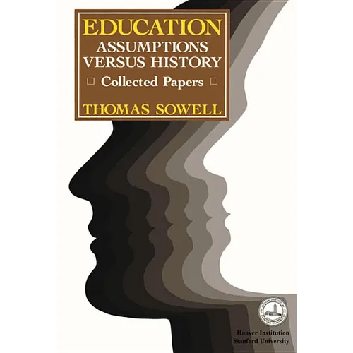 Education: Assumptions versus History: Collected Papers