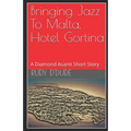 Bringing Jazz To Malta, Hotel Gortina: A Diamond Asanti Short Story