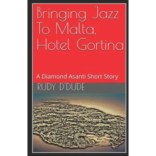 Bringing Jazz To Malta, Hotel Gortina: A Diamond Asanti Short Story