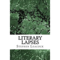 Literary Lapses: (Stephen Leacock Classics Collection)
