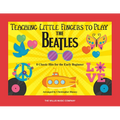 Teaching Little Fingers to Play the Beatles: 8 Classic Hits for the Early Beginner