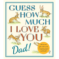 Guess How Much I Love You, Dad!: Father's Day Gift Edition