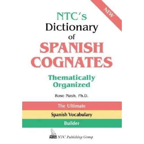 Ntc's Dictionary of Spanish Cognates Thematically Organized