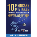 10 Medicare Mistakes Financial Advisors Make and How to Avoid Them
