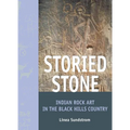 Storied Stone: Indian Rock Art in the Black Hills Country