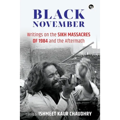 Black November: Writings on the Sikh Massacres of 1984 and the Aftermath