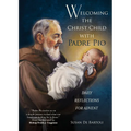 Welcoming the Christ Child with Padre Pio: Daily Reflections for Advent