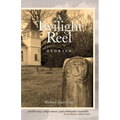 A Twilight Reel: Stories