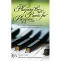 Playing the Piano for Pleasure: The Classic Guide to Improving Skills Through Practice and Discipline