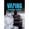Vaping: Considering the Risks