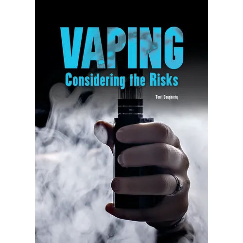 Vaping: Considering the Risks