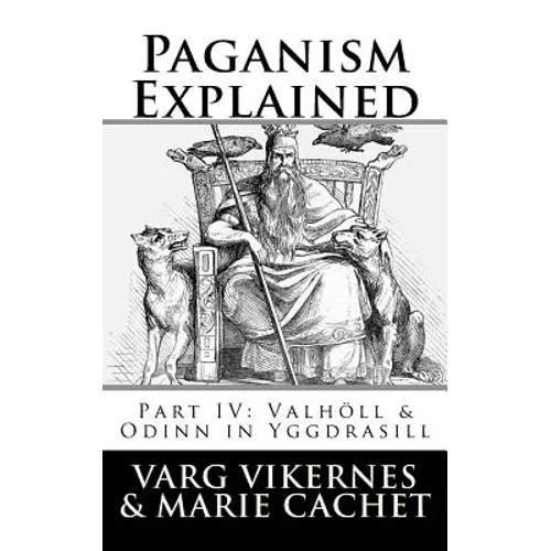 Paganism Explained, Part IV: Valholl & Odinn in Yggdrasill