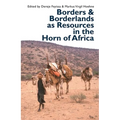 Borders and Borderlands as Resources in the Horn of Africa