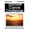 The Ultimate Canoe Challenge: 28,000 Miles Through North America