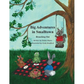 Big Adventures in Smalltown - Branching Out