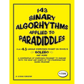 143 Binary Algorhythms applied to paradiddles plus 43 unique exercises based on Ravel's Bolero: A compendium of exercises designed to engage the head