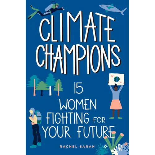 Climate Champions: 15 Women Fighting for Your Future