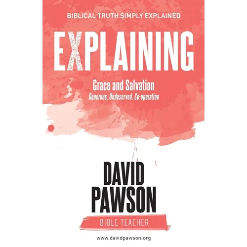 EXPLAINING Grace and Salvation: Generous, Undeserved, Co-operation