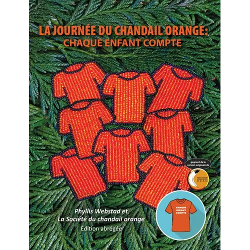 La Journée Du Chandail Orange: Chaque Enfant Compte