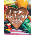 Annette's Love Inspired Recipes